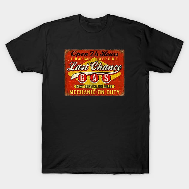 Last Chance Gas Sign Worn T-Shirt by Alema Art